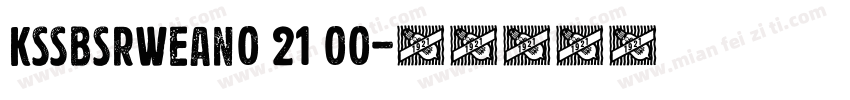 KSSBSRWEAN0 21 00字体转换